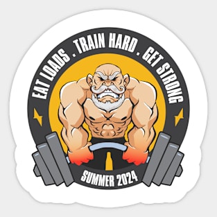 Eat Loads. Train Hard. Get Strong. Bodybuilding Weightlifting Gym Workout- Sticker